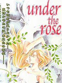 under the rose